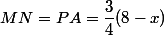 MN=PA = \dfrac{3}{4}(8-x) 